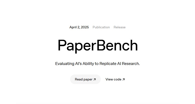 最新AI工具消息:OpenAI 推出 PaperBench：測試AI 能否重現論文實驗